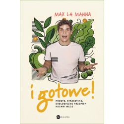 I gotowe! Proste, atrakcyjne, ekologiczne przepisy kuchni wege Max La Manna motyleksiazkowe.pl