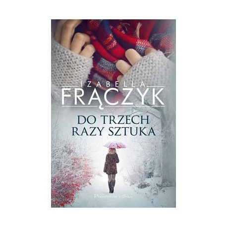 Do trzech razy sztuka Izabella Frączyk motyleksiazkowe.pl