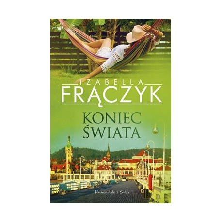 Koniec świata Izabella Frączyk motyleksiazkowe.pl