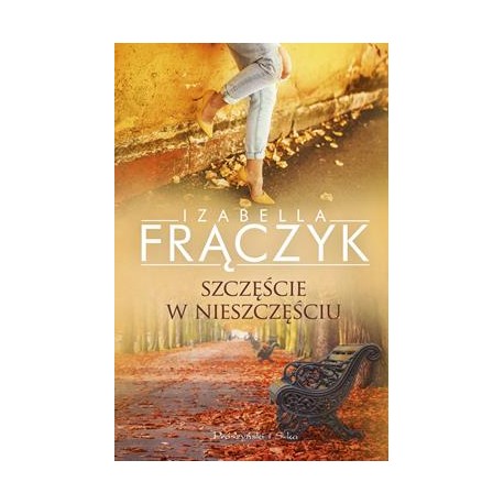 Szczęście w nieszczęściu Izabela Frączyk motyleksiazkowe.pl