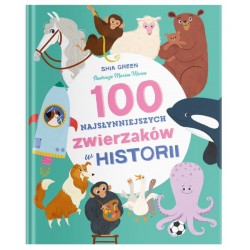 100 najsłynniejszych zwierzaków w historii Shia Green motyleksiazkowe.pl