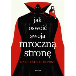 Jak oswoić swoją mroczną stronę Marie-Estelle Dupont  motyleksiazkowe.pl