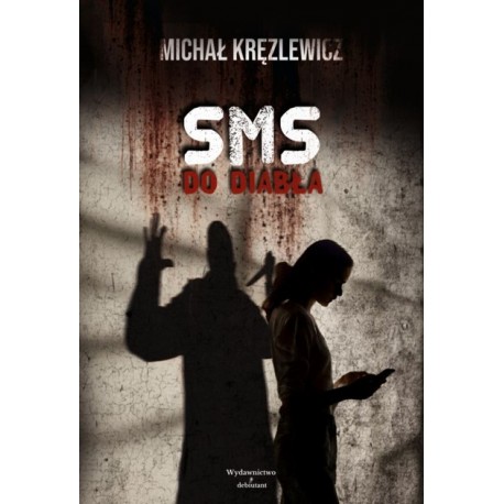 SMS do diabła Michał Kręzlewicz motyleksiazkowe.pl