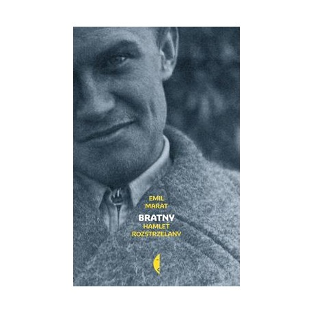 Bratny. Hamlet rozstrzelany Emil Marat motyleksiazkowe.pl