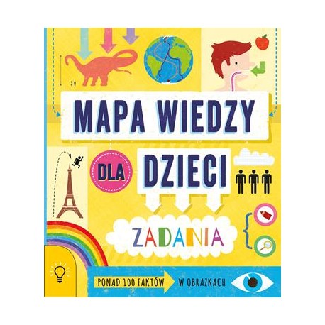 Mapa wiedzy dla dzieci zadania. Ponad 100 faktów w obrazkach motyleksiazkowe.pl