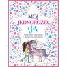 Mój jednorożec i ja. Moje myśli, marzenia i magiczny przyjaciel
