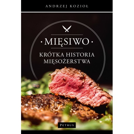 Mięsiwo Krótka historia mięsożerstwa Andrzej Kozioł motyleksiazkowe.pl
