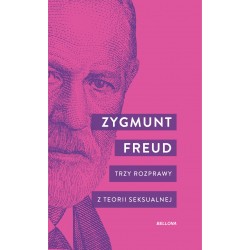 Trzy rozprawy z teorii seksualnej Zygmunt Freud motyleksiazkowe.pl