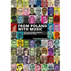From Poland with Music. 100 Years of Polish Composers Abroad (1918-2018)