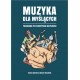 Muzyka dla myślących. Przewodnik po stereotypach muzycznych motyleksiazkowe.pl