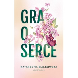 Gra o serce Katarzyna Białkowska motyleksiazkowe.pl