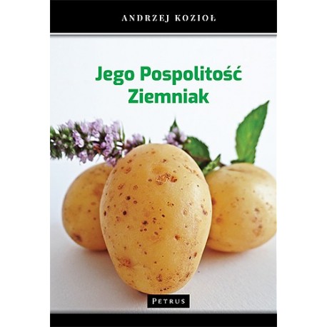 Jego pospolitość ziemniak Andrzej Kozioł motyleksiazkowe.pl