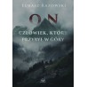 On. Człowiek, który przybył w góry