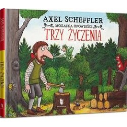 Trzy życzenia Axel Scheffler motyleksiazkowe.pl