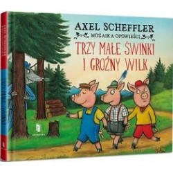 Trzy małe świnki i groźny wilk Axel Scheffler motyleksiazkowe.pl