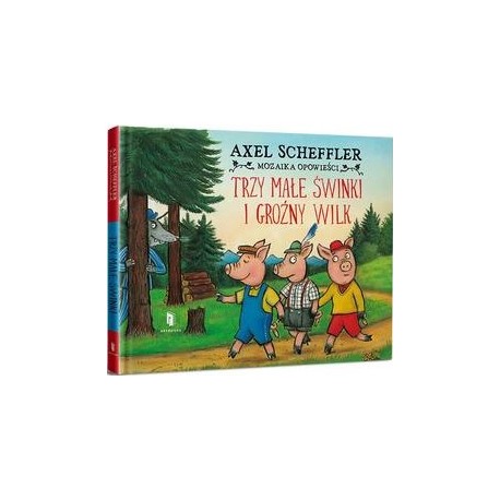 Trzy małe świnki i groźny wilk Axel Scheffler motyleksiazkowe.pl