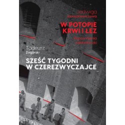 W potopie krwi i łez. Sześć tygodni w czerezwyczajce Jadwiga Januszkiewiczowa,Tadeusz Zagórski motyleksiazkowe.pl