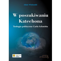 W poszukiwaniu Katechona Adam Wielomski motyleksiazkowe.pl