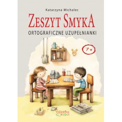 Ortograficzne uzupełnianki Zeszyt Smyka Katarzyna Michalec motyleksiazkowe.pl