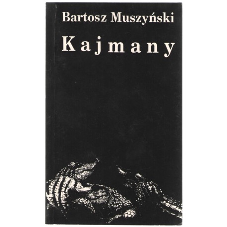 KAJMANY Bartosz Muszyński motyleksiazkowe.pl