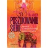 W poszukiwaniu siebie  Opowieść o odkrywaniu siebie, miłości i szczęścia