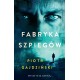 Fabryka szpiegów Piotr Gajdziński motyleksiazkowe.pl