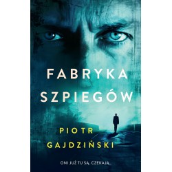 Fabryka szpiegów Piotr Gajdziński motyleksiazkowe.pl