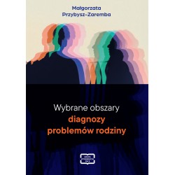 Wybrane obszary diagnozy problemów rodziny Małgorzata Przybysz-Zaremba motyleksiazkowe.pl