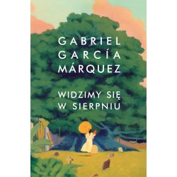 Widzimy się w sierpniu Gabriel Garcia Marquez motyleksiazkowe.pl
