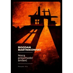 Nocą przychodzi śmierć Bogdan Bartnikowski motyleksiazkowe.pl