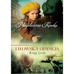 Lwowska odyseja Tom 5. Krąg życia Magdalena Kawka motyleksiazkowe.pl