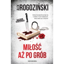 Miłość aż po grób Alek Rogoziński motyleksiazkowe.pl