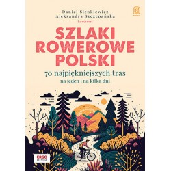 Szlaki rowerowe Polski. 70 najpiękniejszych tras na jeden i na kilka dni motyleksiazkowe.pl