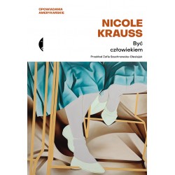 Być człowiekiem Nicole Krauss motyleksiazkowe.pl