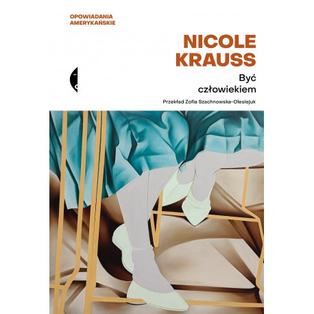 Być człowiekiem Nicole Krauss motyleksiazkowe.pl