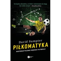 Piłkomatyka. Matematyczne piękno futbolu David Sumpter motyleksiazkowe.pl