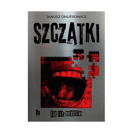 Szczątki. Kod 148: morderstwo Janusz Onufrowicz motyleksiazkowe.pl