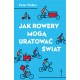 Jak rowery mogą uratować świat Peter Walker motyleksiazkowe.pl