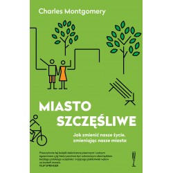 MIASTO SZCZĘŚLIWE Charles Montgomery motyleksiazkowe.pl