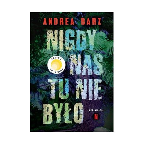 Nigdy nas tu nie było Andrea Bartz motyleksiazkowe.pl