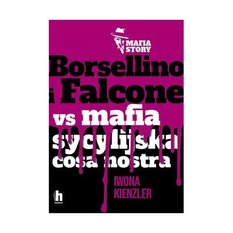 Borsellino i Falcone vs mafia sycylijska cosa nostra Iwona Kienzler motyleksiazkowe.pl