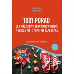 1001 porad dla rodziców i terapeutów dzieci z autyzmem i zespołem Aspergera NOTBOHM ELLEN, ZYSK VERONICA motyleksiazkowe.pl