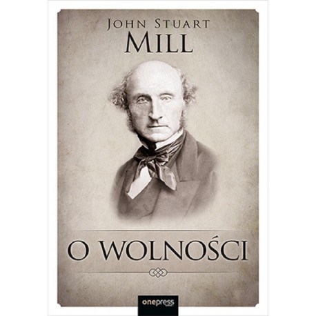 O wolności John Stuart Mill motyleksiazkowe.pl