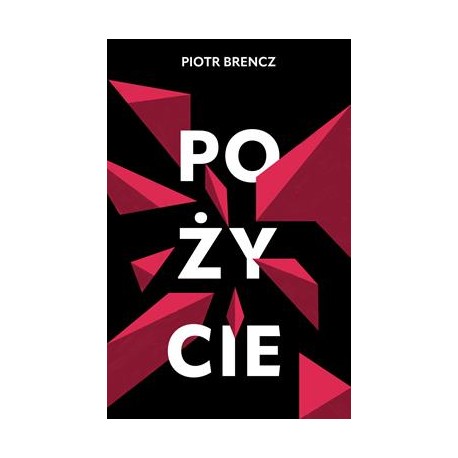 Pożycie Piotr Brencz motyleksiazkowe.pl