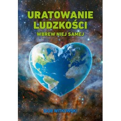 Uratowanie ludzkości wbrew niej samej Igor Witkowski motyleksiazkowe.pl