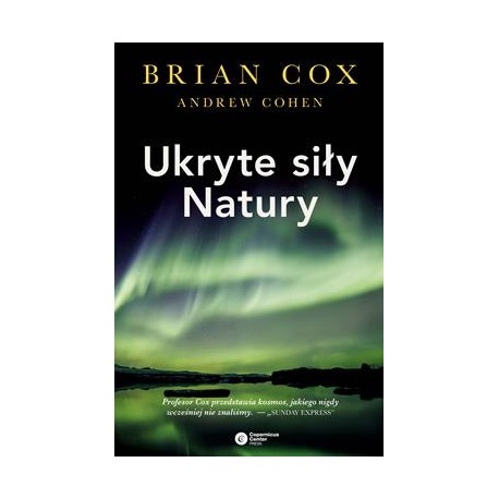 Ukryte siły natury Brian Cox,Andrew Cohen motyleksiazkowe.pl