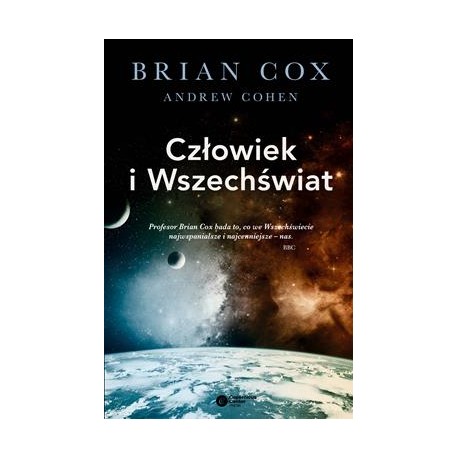 Człowiek i wszechświat Brian Cox,Andrew Cohen motyleksiazkowe.pl