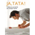 Ja, Tata! Praktyczny poradnik dla młodych ojców
