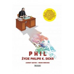 Phil - Życie Philipa K. Dicka Laurent Queyssi Mauro Marchesi motyleksiazkowe.pl