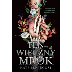 Ten wieczny mrok Kate Pentecost motyleksiazkowe.pl